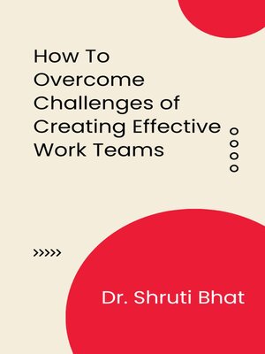 cover image of How to Overcome Challenges of Creating Effective Work Teams